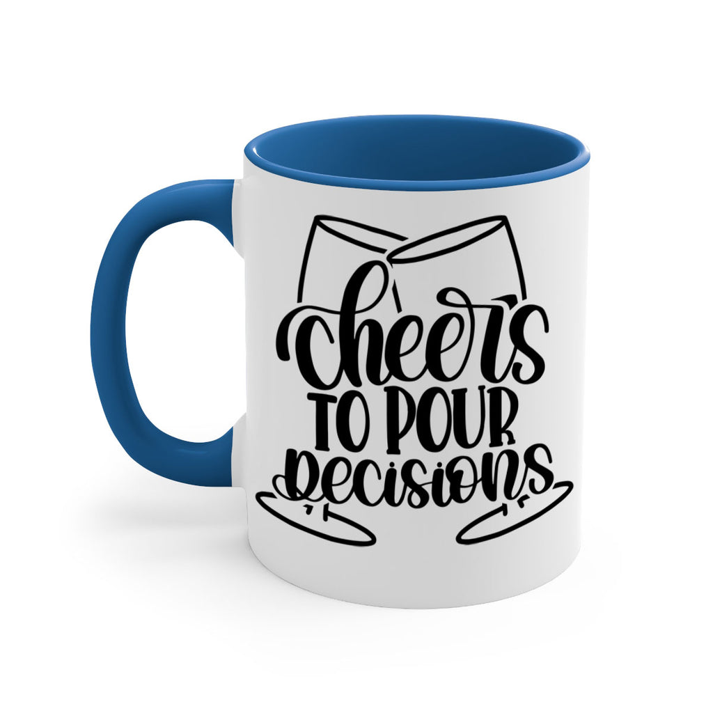 cheers to pour descisions 61#- wine-Mug / Coffee Cup