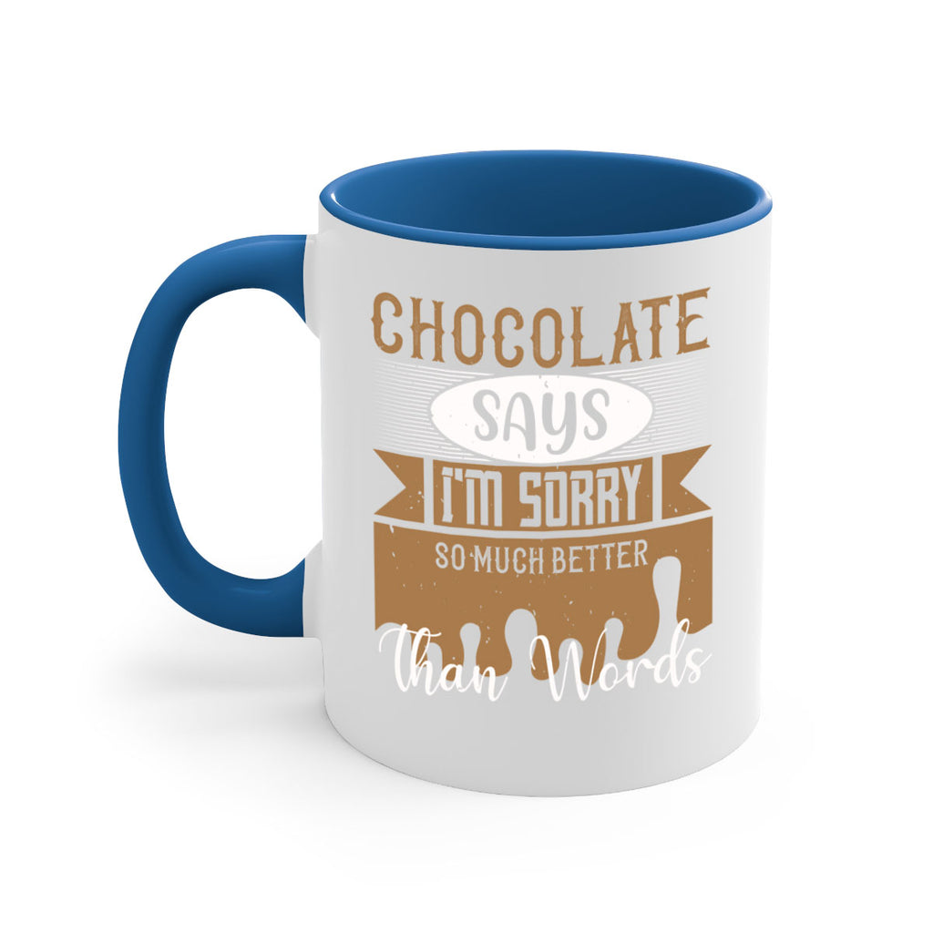 chocolate says im sorry so much better than words 43#- chocolate-Mug / Coffee Cup