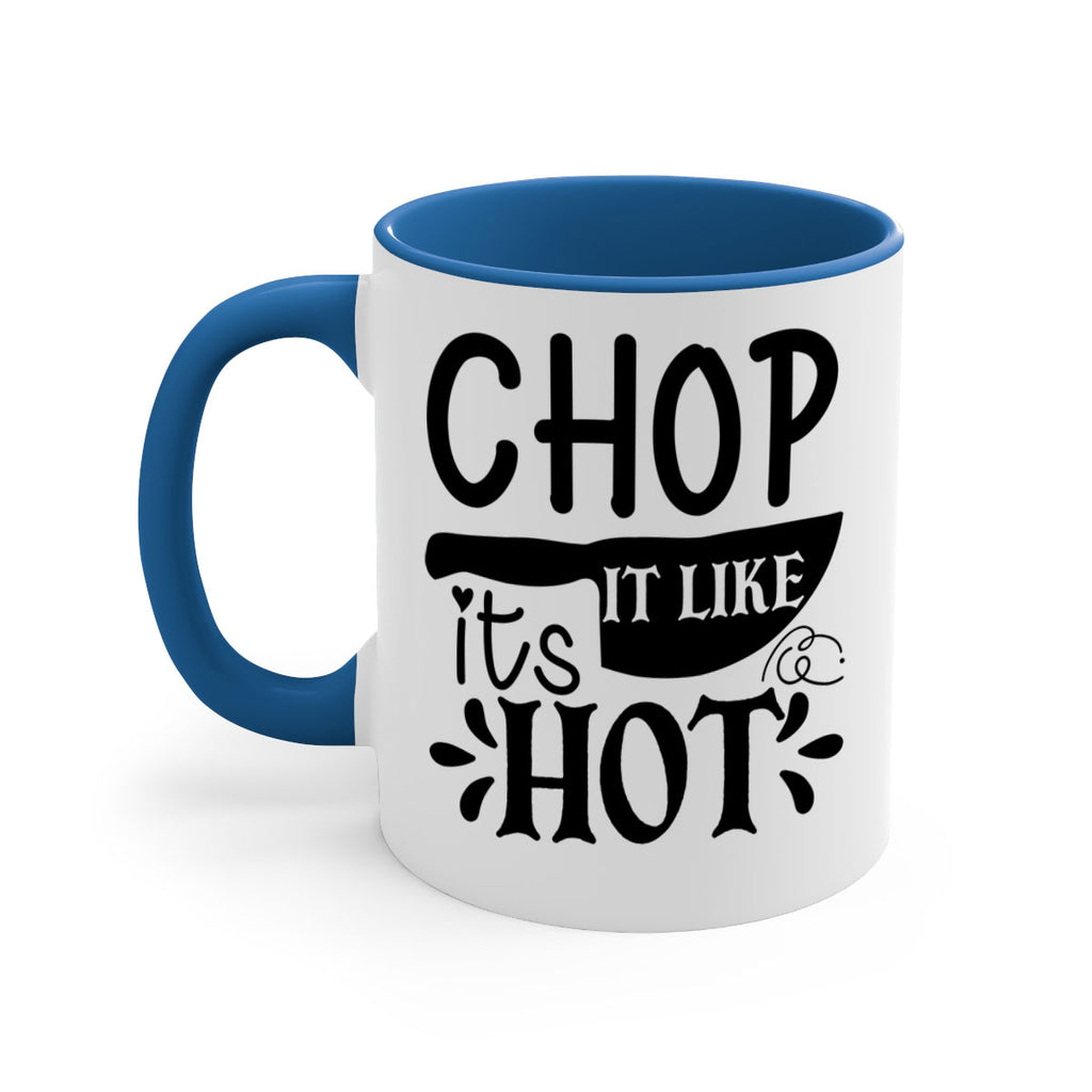 chop it like its hot 114#- kitchen-Mug / Coffee Cup