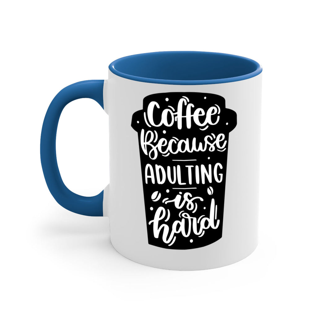 coffee because adulting 174#- coffee-Mug / Coffee Cup