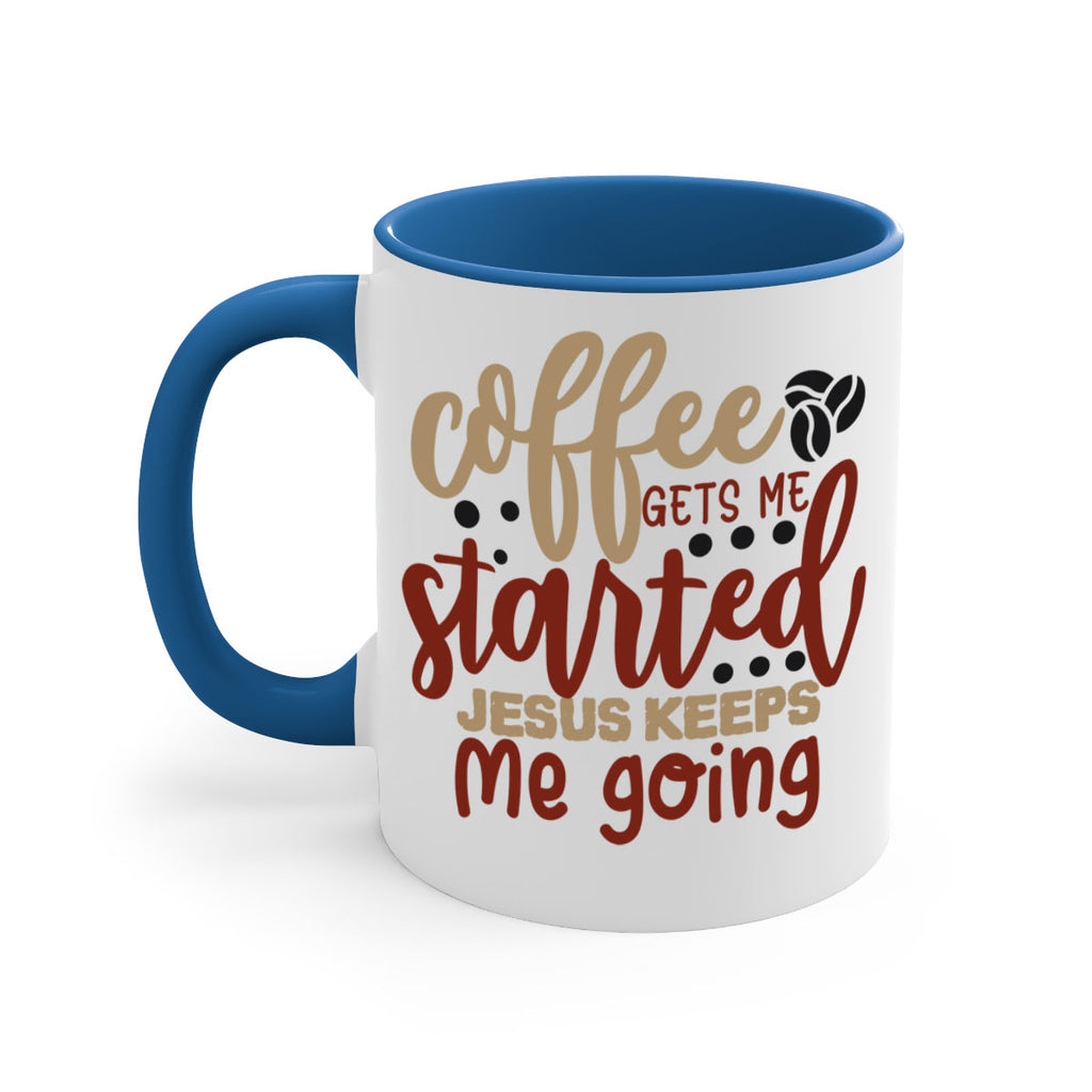 coffee gets me started jesus keeps me going 221#- coffee-Mug / Coffee Cup