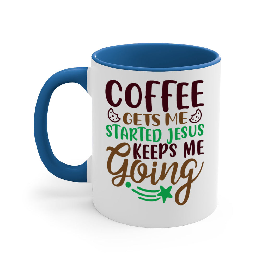 coffee gets me started jesus keeps me going 290#- christmas-Mug / Coffee Cup