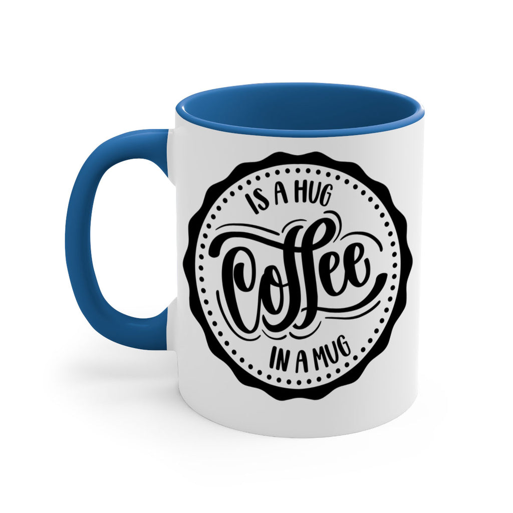 coffee is a hug in a mug 159#- coffee-Mug / Coffee Cup