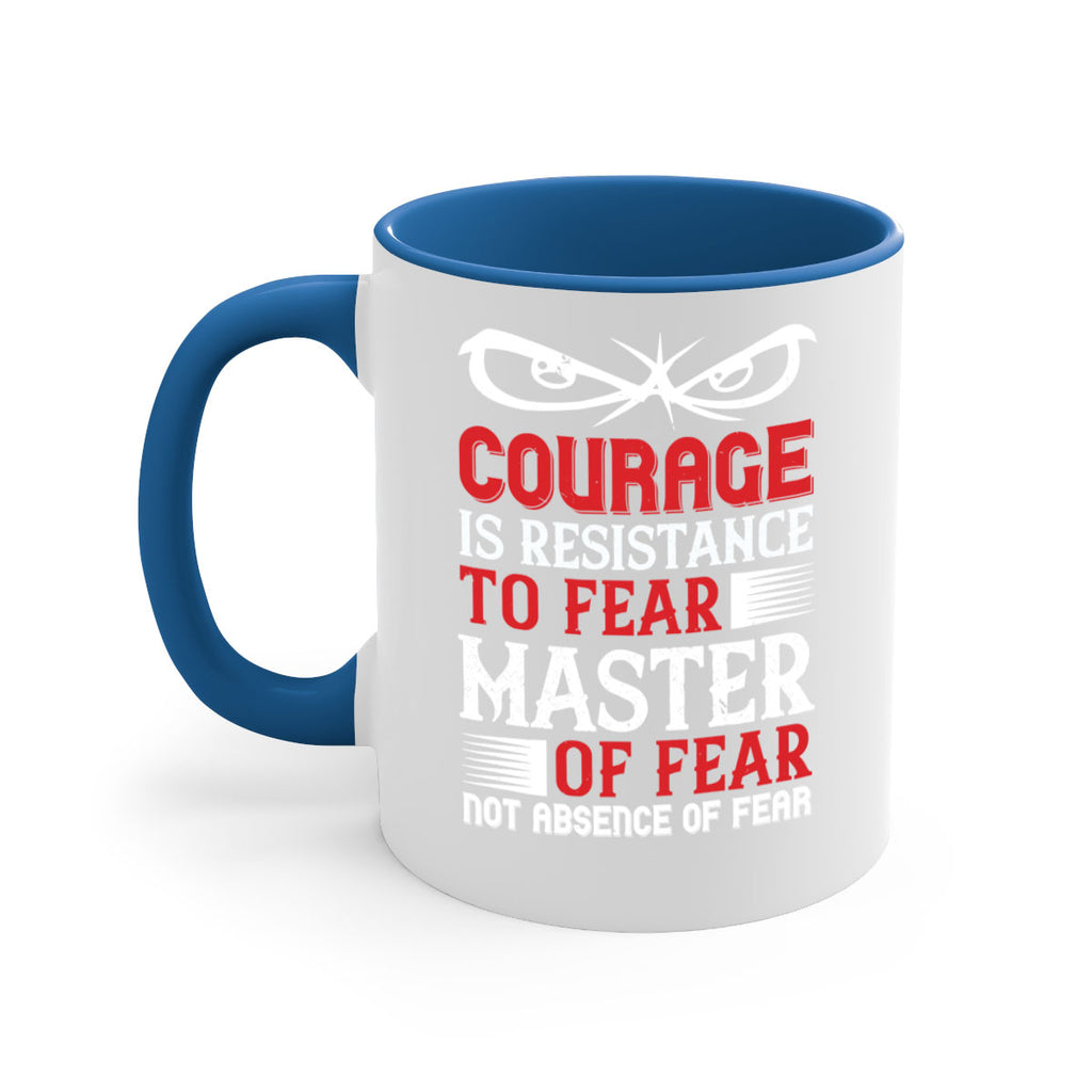 courage is resistance to fear mastery of fear—not absence of fear 64#- veterns day-Mug / Coffee Cup