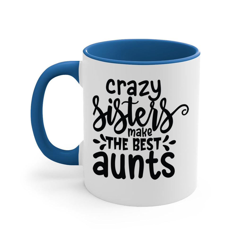 crazy sisters make the best aunts 68#- sister-Mug / Coffee Cup