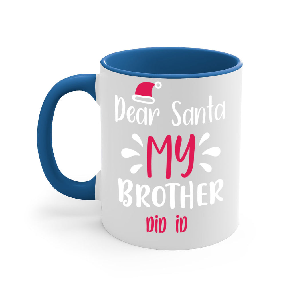 dear santa my brother did id style 175#- christmas-Mug / Coffee Cup