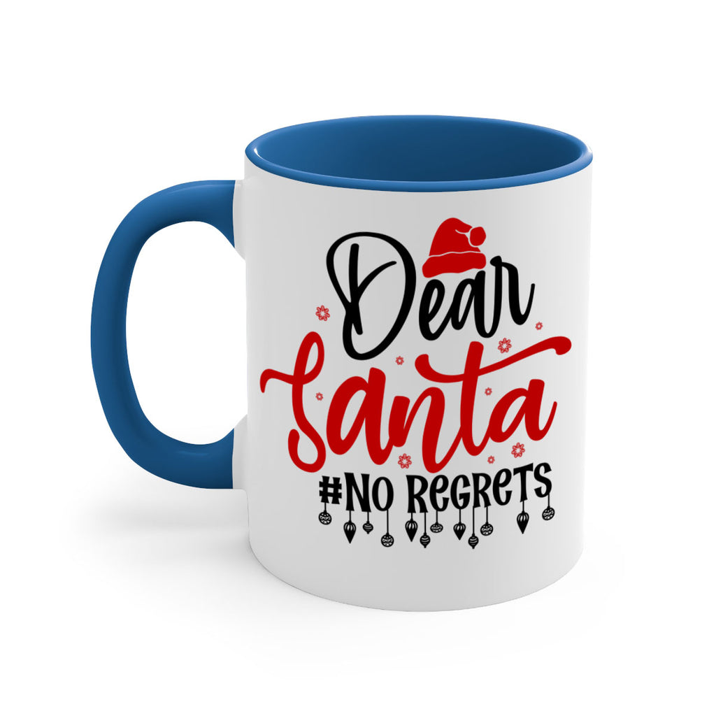 dear santa no regrets style 176#- christmas-Mug / Coffee Cup