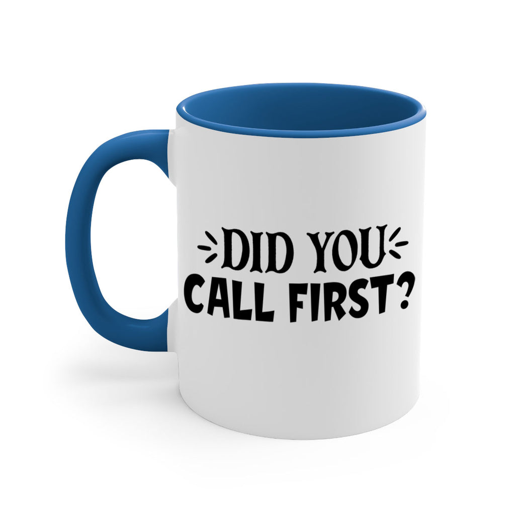 did you call first 75#- home-Mug / Coffee Cup