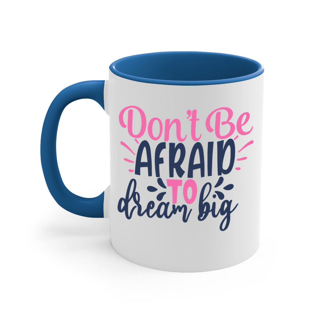 dont be afraid to dream big Style 123#- motivation-Mug / Coffee Cup