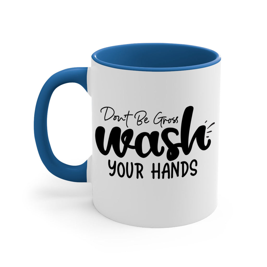 dont be gross wash your hands 83#- bathroom-Mug / Coffee Cup