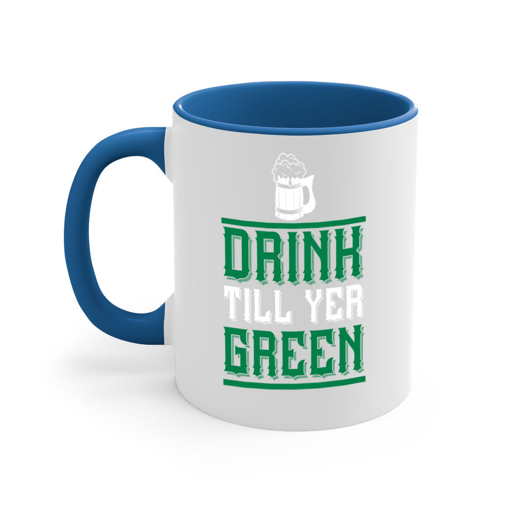 drink till yer green 91#- beer-Mug / Coffee Cup