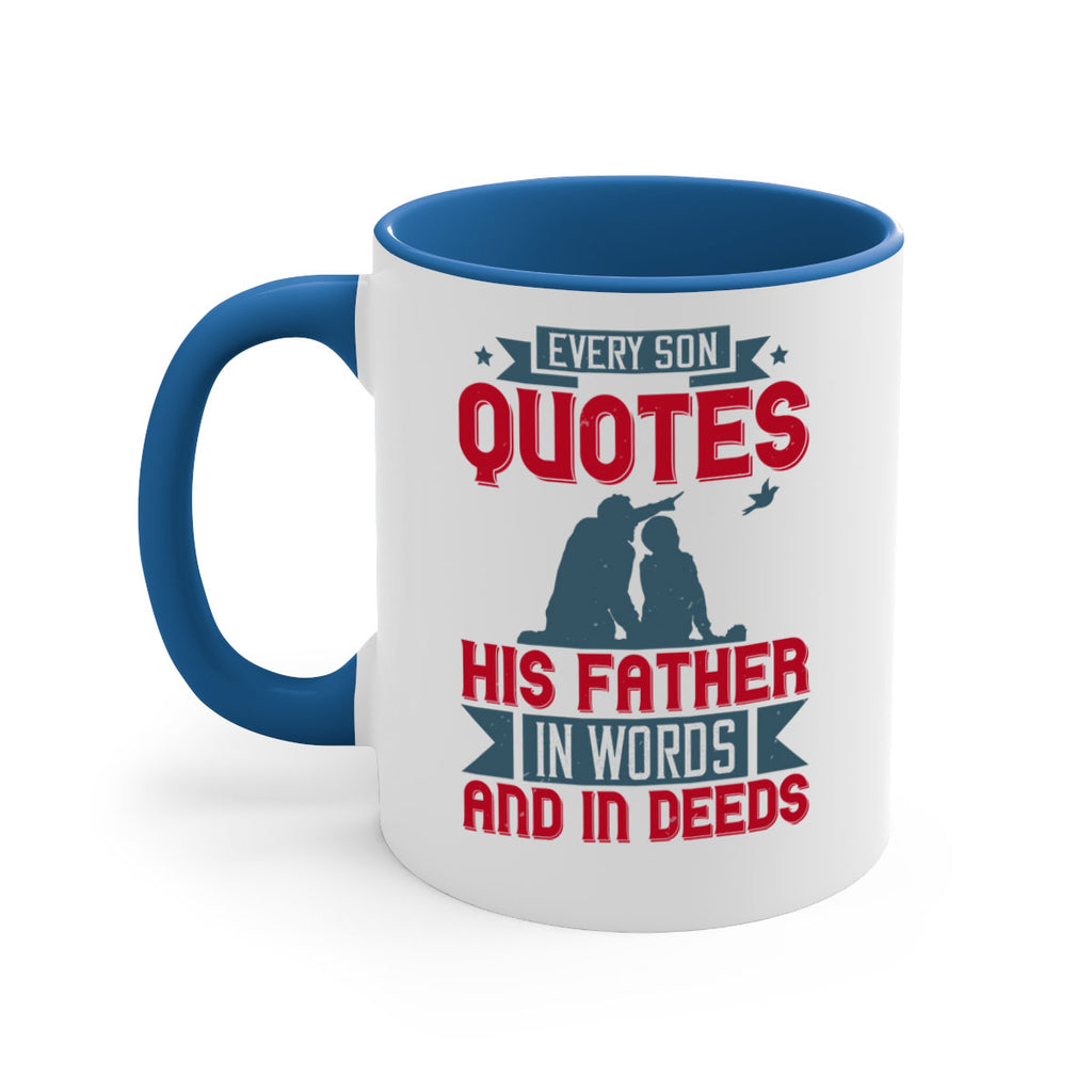 every son quotes his father in words and in deeds 265#- fathers day-Mug / Coffee Cup