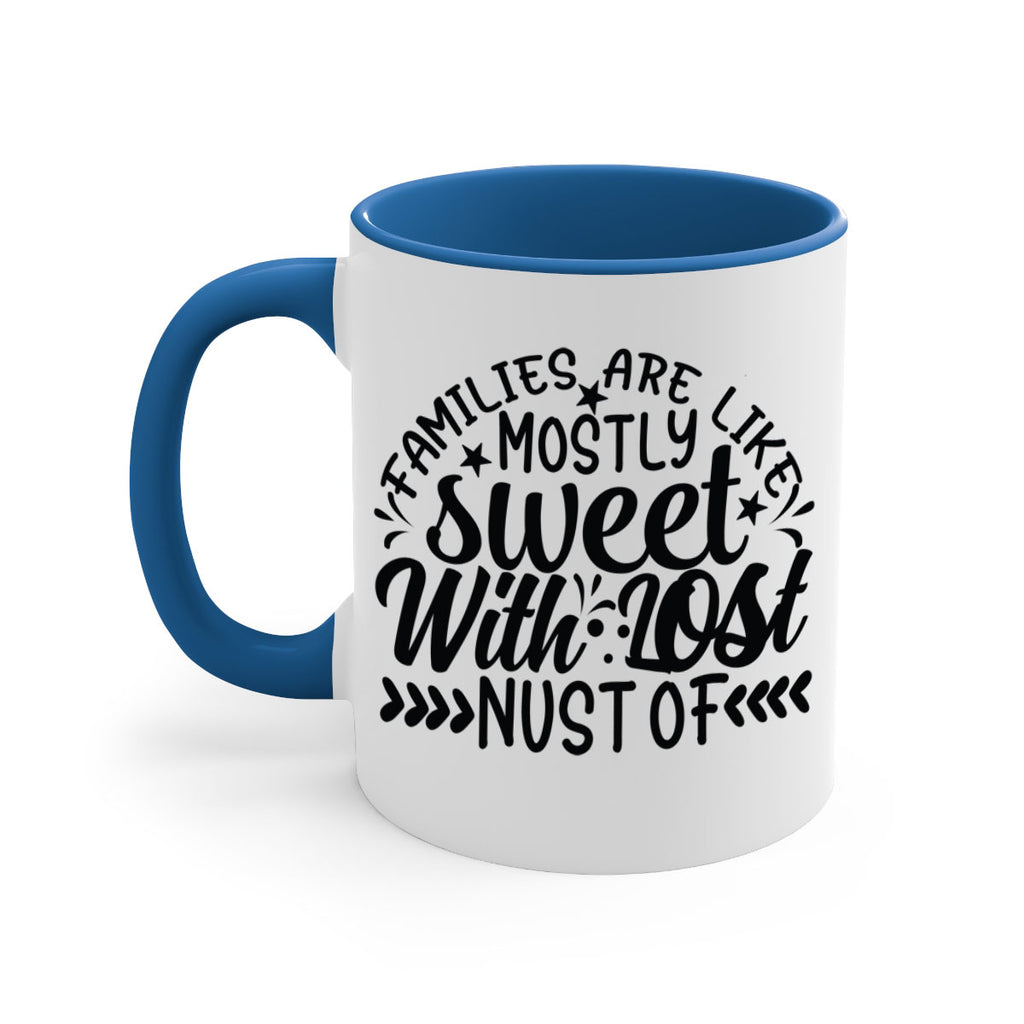 families are like mostly sweet with lost nust of 41#- Family-Mug / Coffee Cup