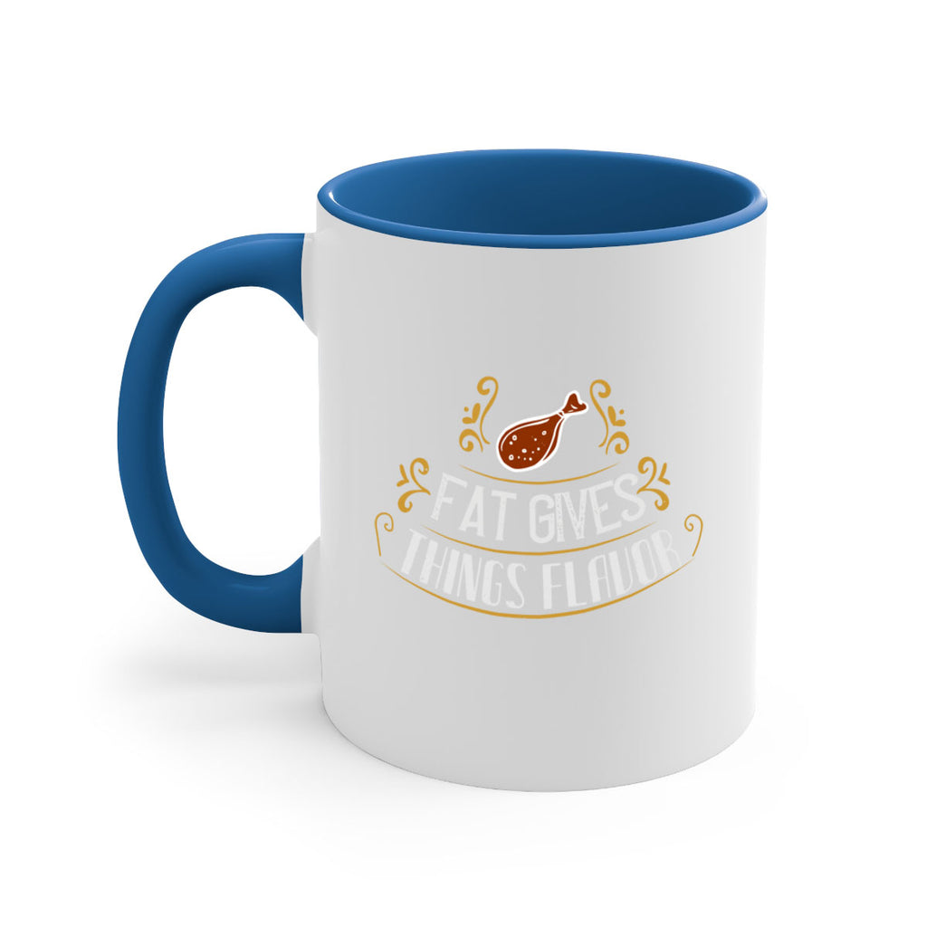 fat gives things flavor 41#- cooking-Mug / Coffee Cup