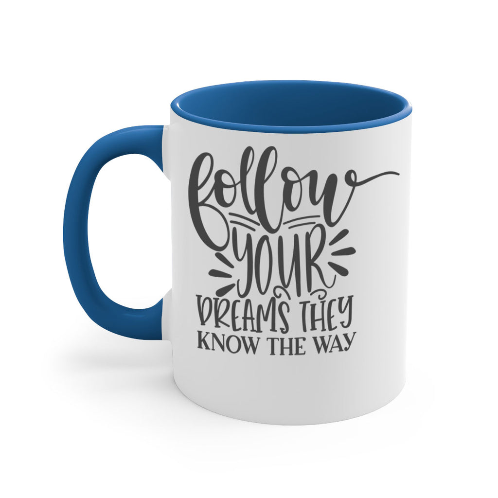 follow your dreams they know the way Style 113#- motivation-Mug / Coffee Cup