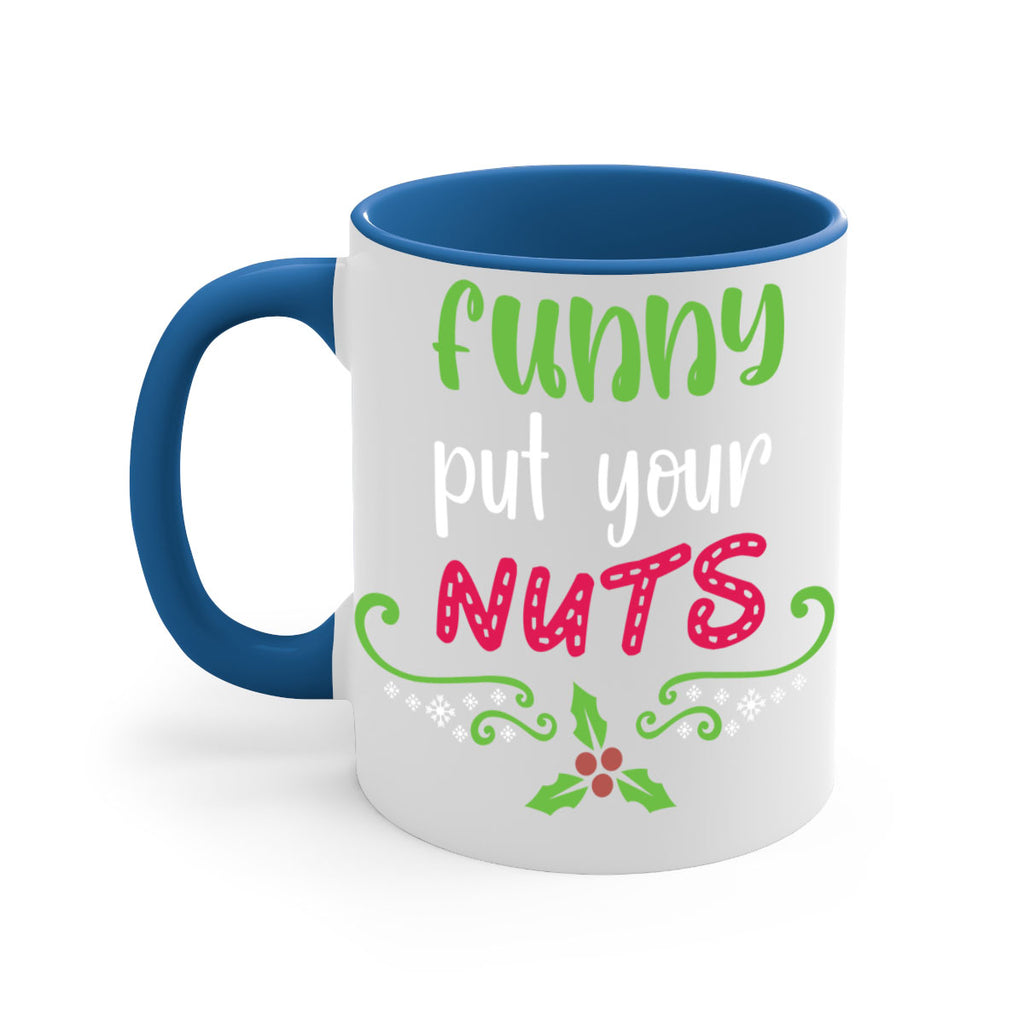 funny put your nuts style 230#- christmas-Mug / Coffee Cup