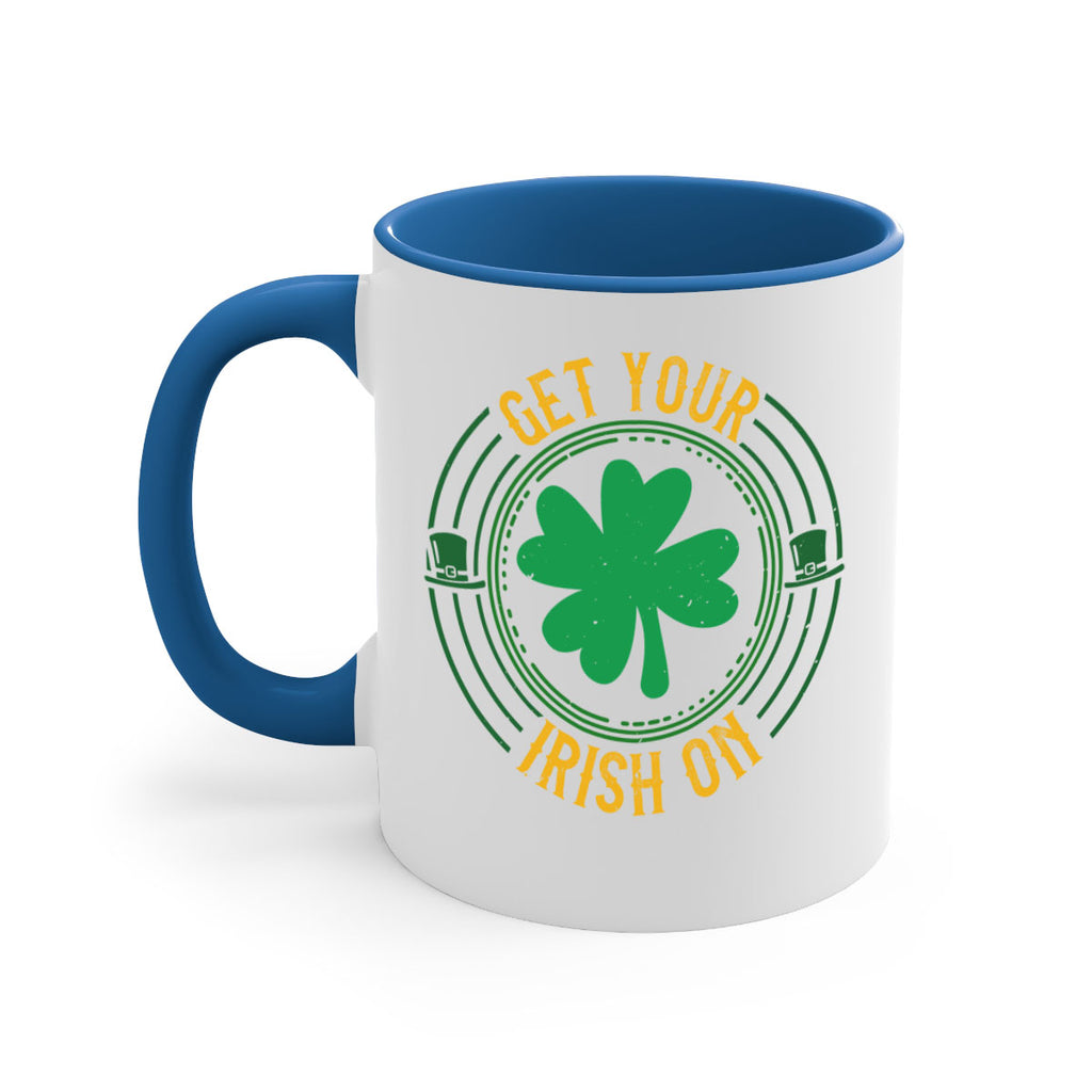 get your irish on Style 136#- St Patricks Day-Mug / Coffee Cup