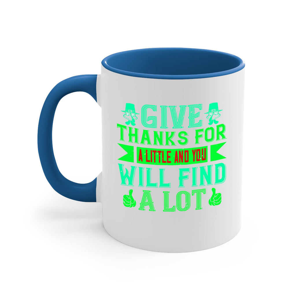 give thanks for a little and you will find a lot 43#- thanksgiving-Mug / Coffee Cup