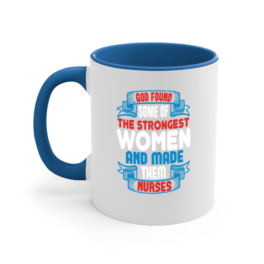 god found the strongest Style 398#- nurse-Mug / Coffee Cup