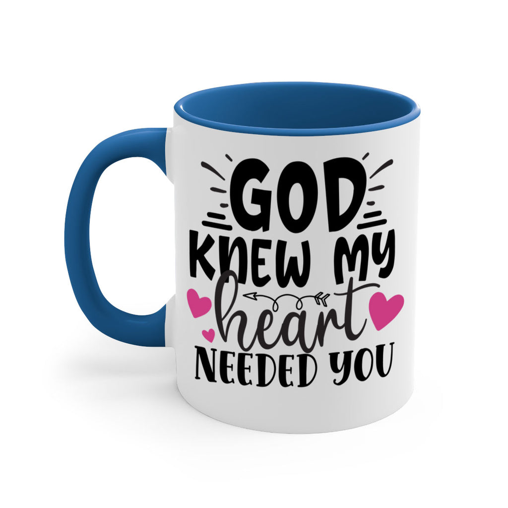 god knew my heart needed you Style 264#- baby2-Mug / Coffee Cup