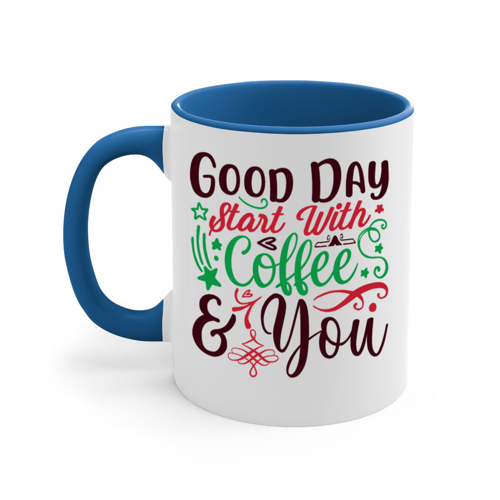 good day start with coffee you 272#- christmas-Mug / Coffee Cup