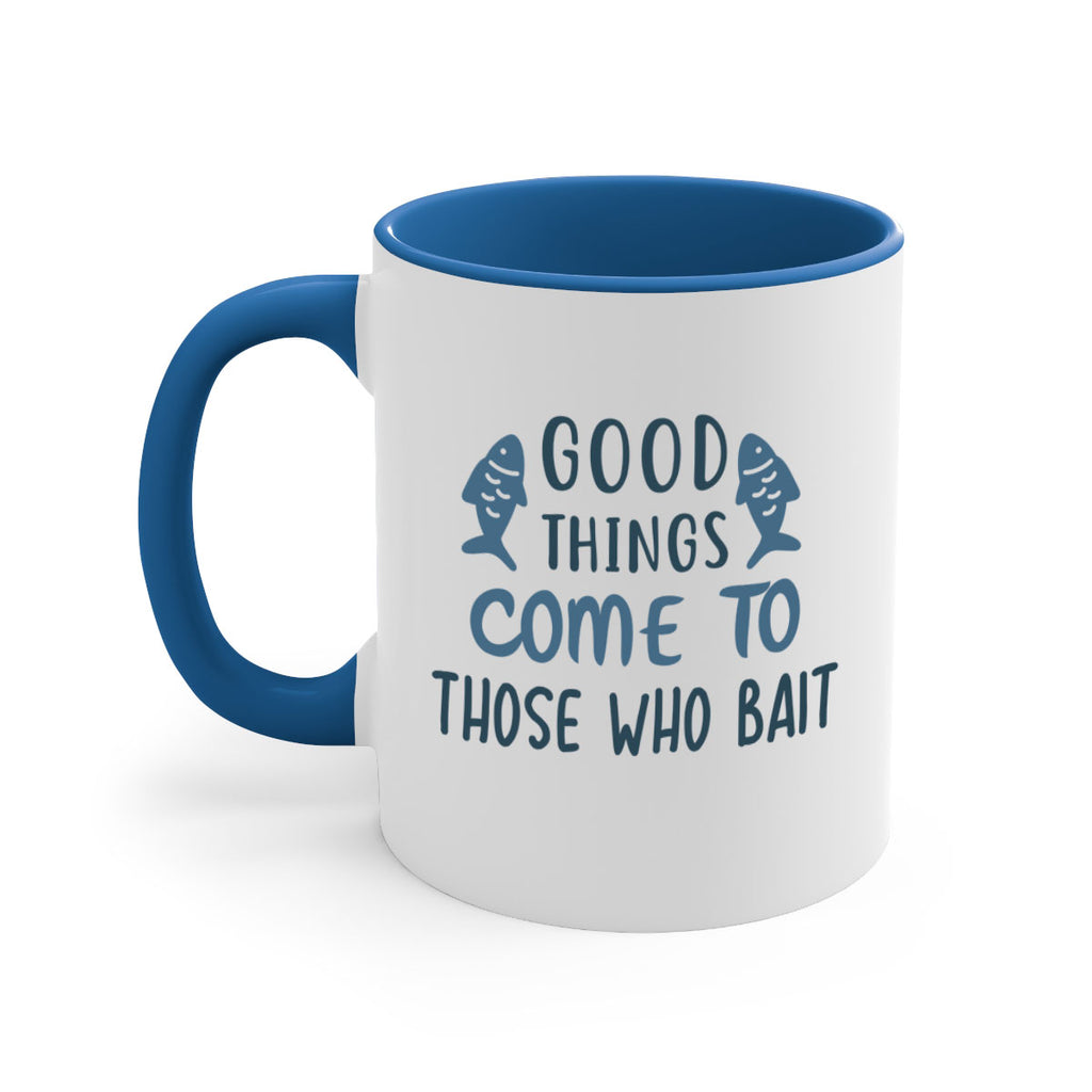 good things come to 128#- fishing-Mug / Coffee Cup