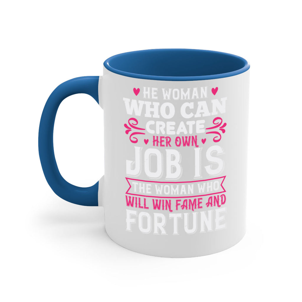 he woman who can create her own job is the woman who will win fame and fortune Style 56#- aunt-Mug / Coffee Cup