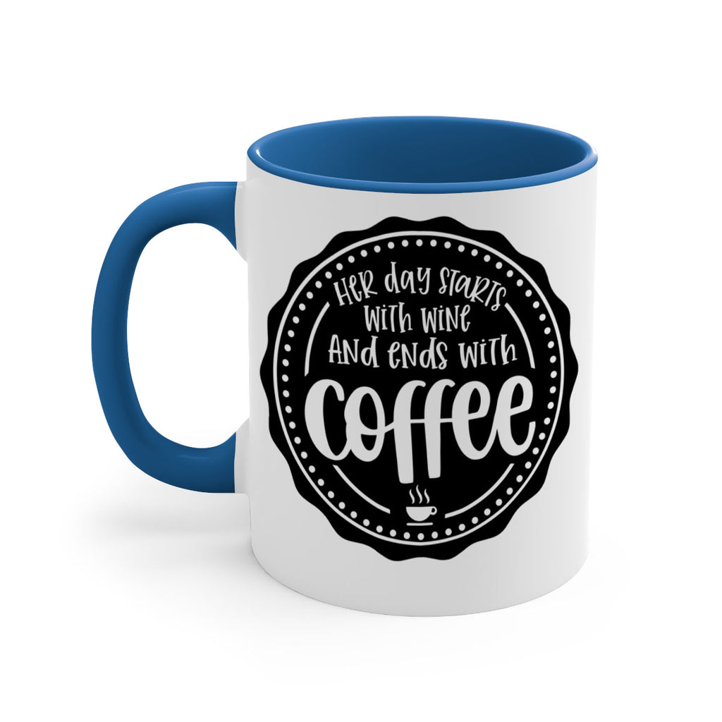 her day starts with wine and ends with coffee 116#- coffee-Mug / Coffee Cup