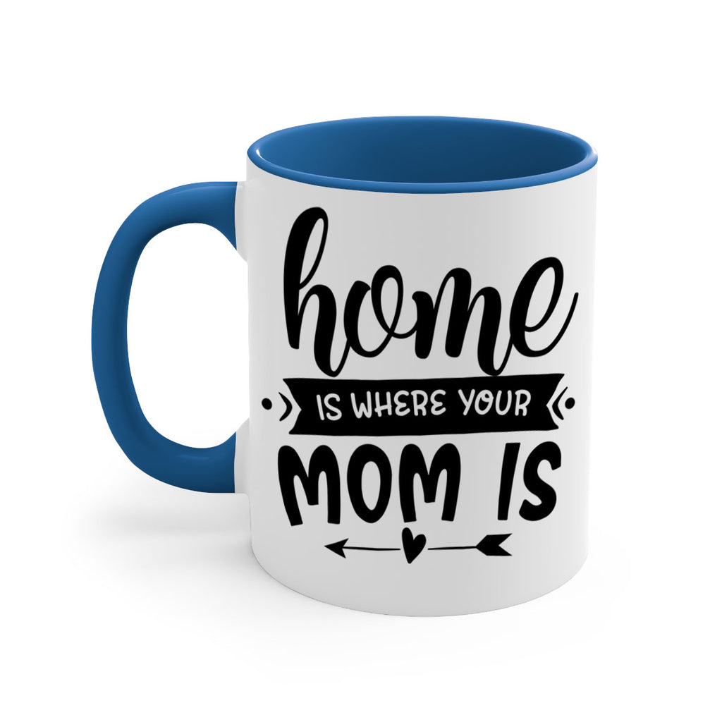 home is where your mom is 36#- home-Mug / Coffee Cup