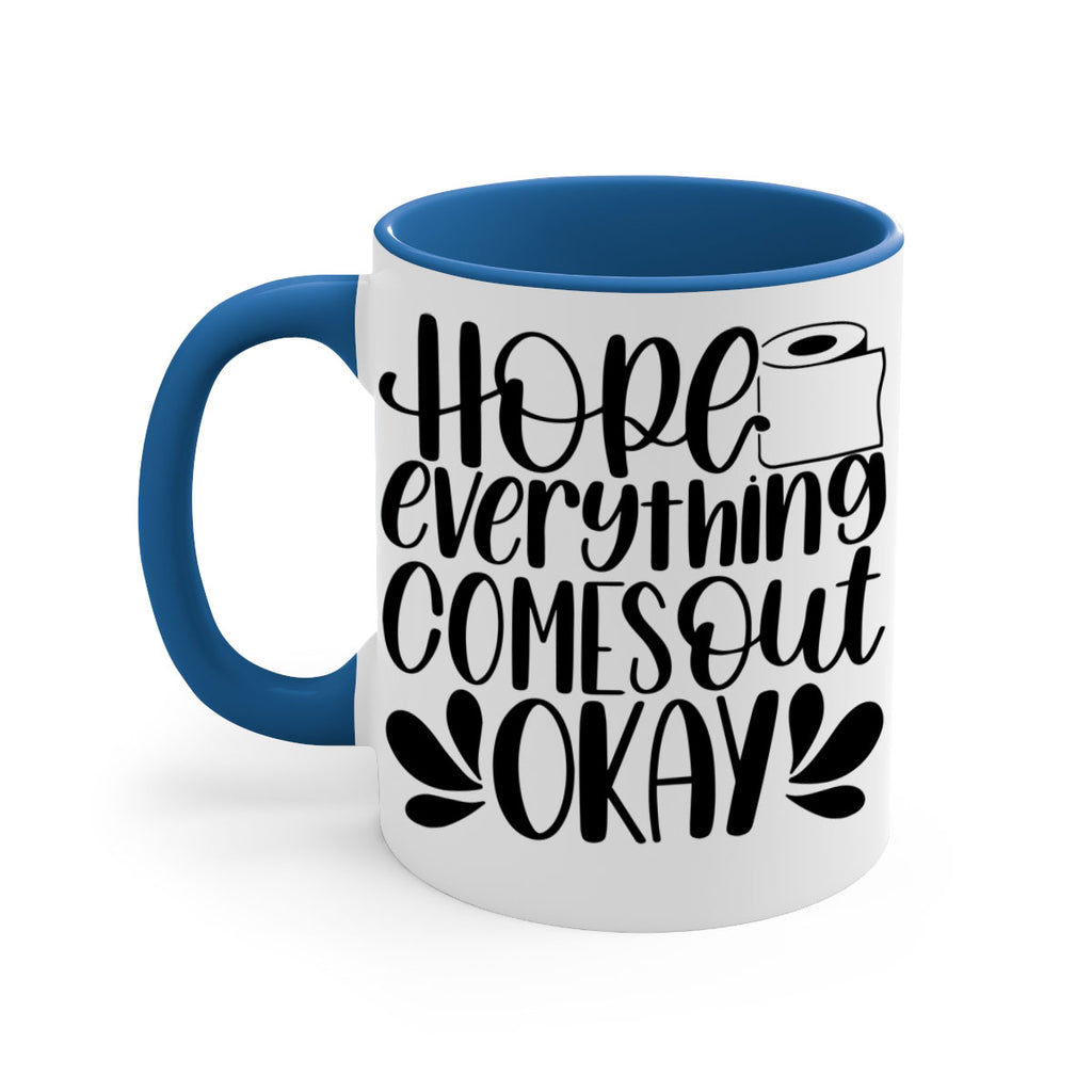hope everything comes 31#- bathroom-Mug / Coffee Cup