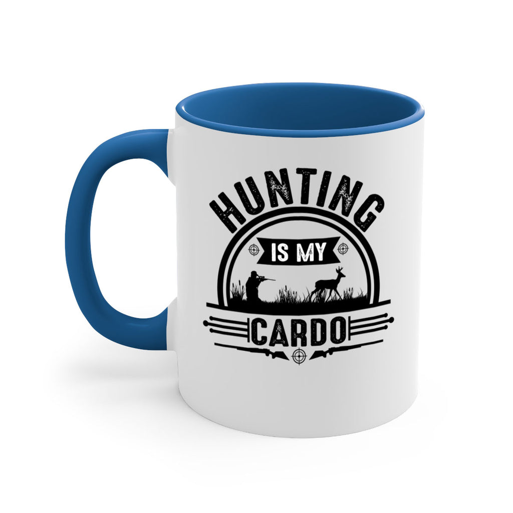 hunting is my cardo 26#- hunting-Mug / Coffee Cup