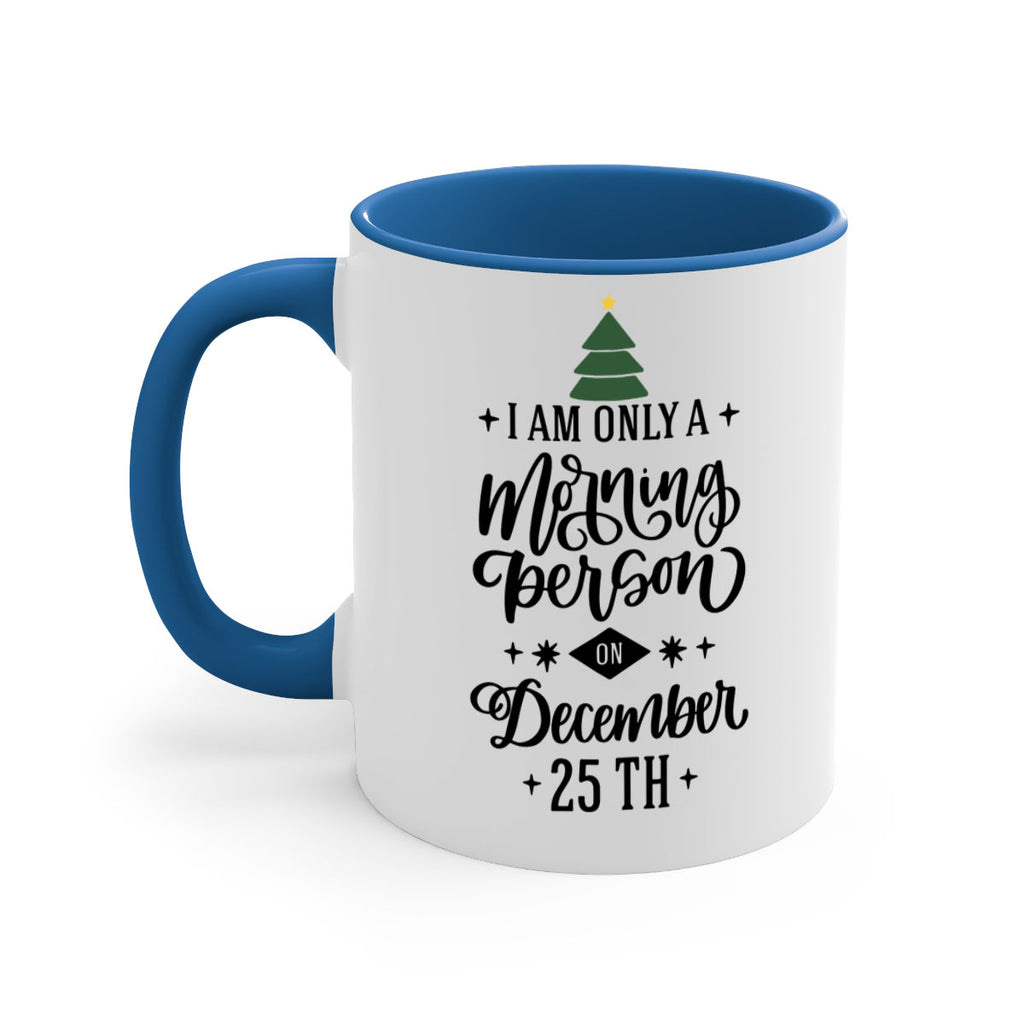 i am only morning person on december th 135#- christmas-Mug / Coffee Cup