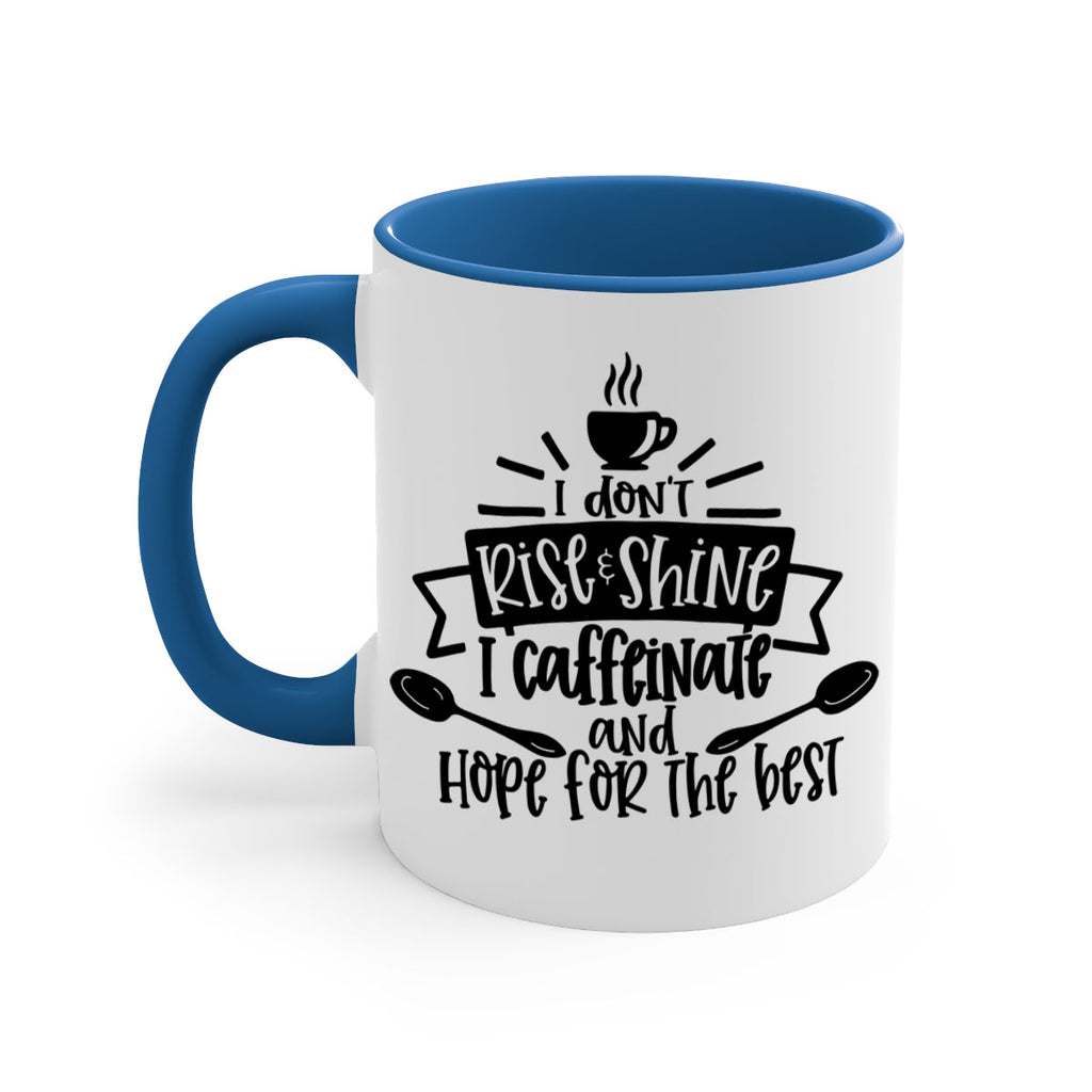 i dont rise shine i caffeinate 109#- coffee-Mug / Coffee Cup