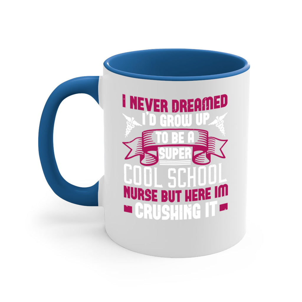 i never dreamed id grow up Style 319#- nurse-Mug / Coffee Cup