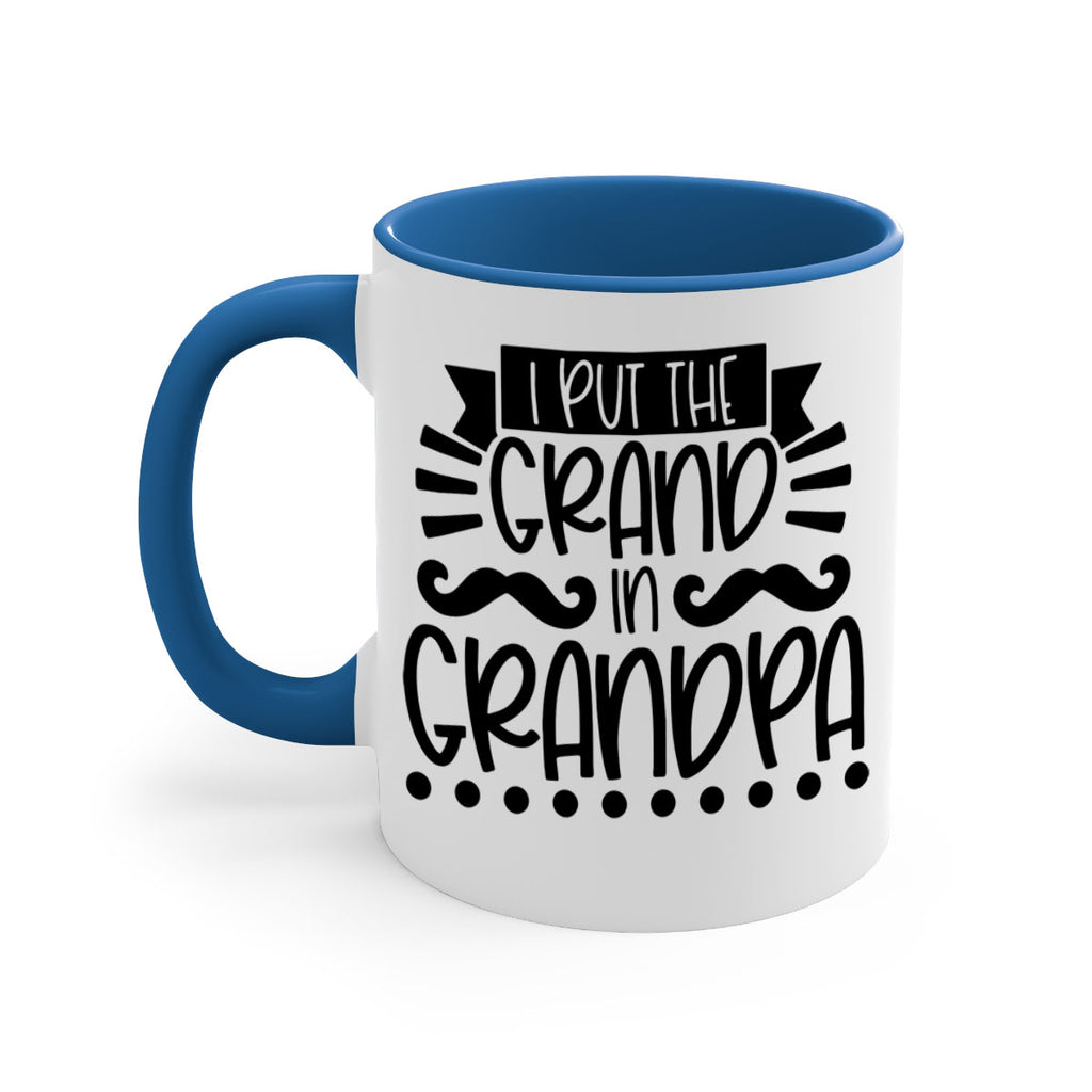 i put the grand in grandpa 36#- fathers day-Mug / Coffee Cup