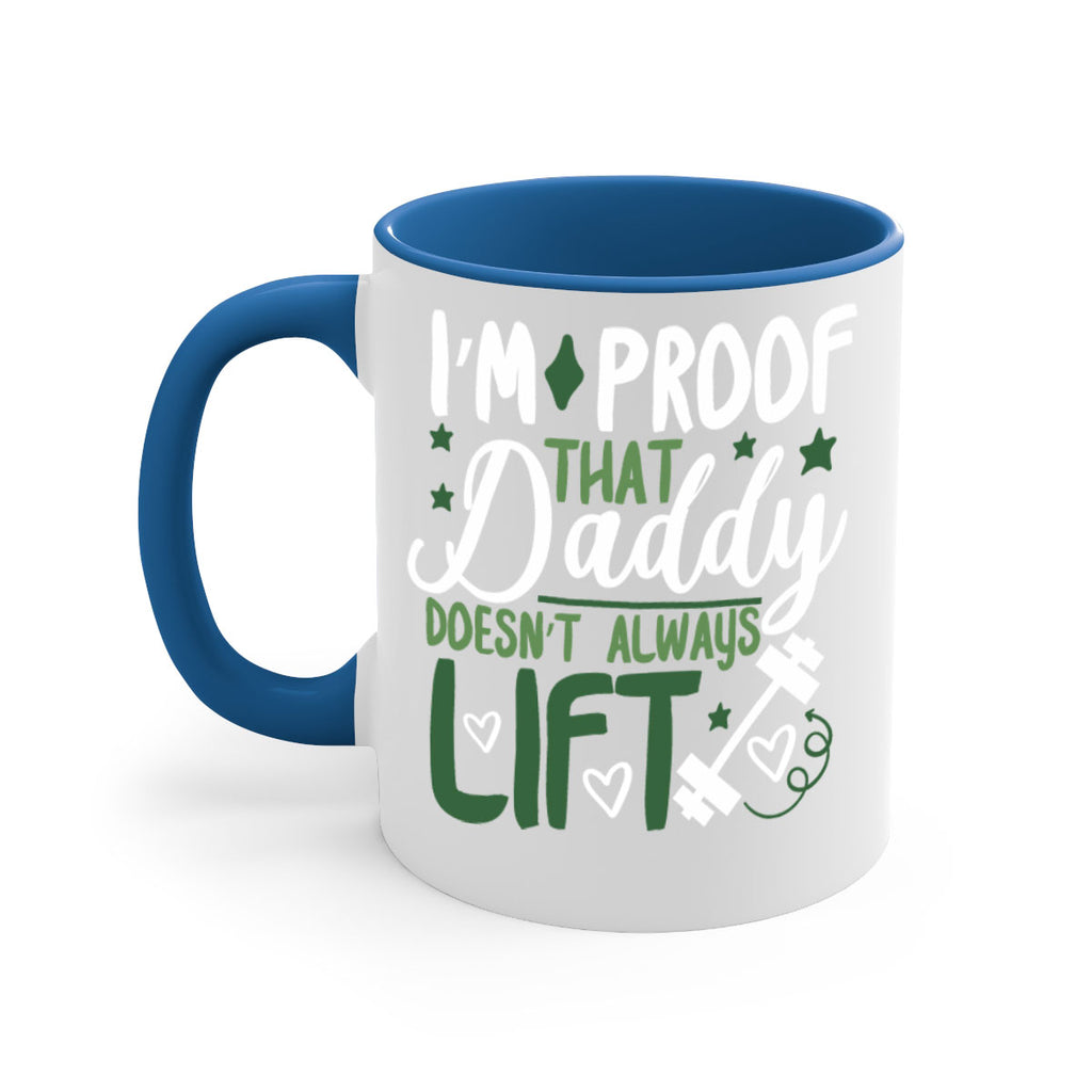 i’m proof that daddy doesn’t always lift 87#- fathers day-Mug / Coffee Cup