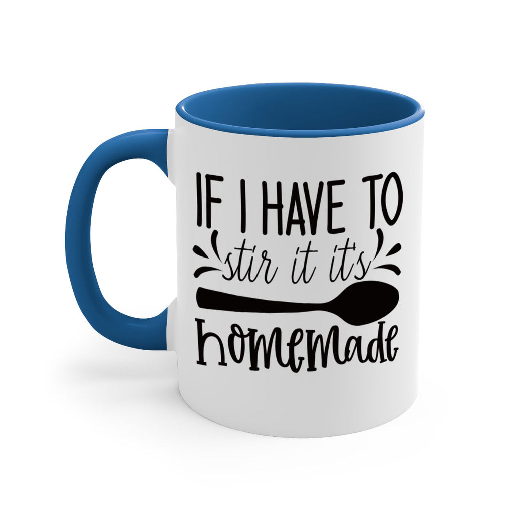 if i have to stir it its homemade 31#- kitchen-Mug / Coffee Cup