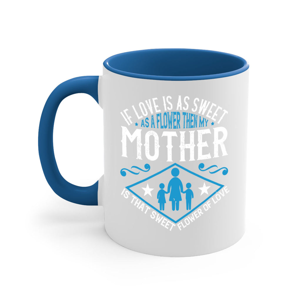 if love is as sweet as a flower 79#- mothers day-Mug / Coffee Cup