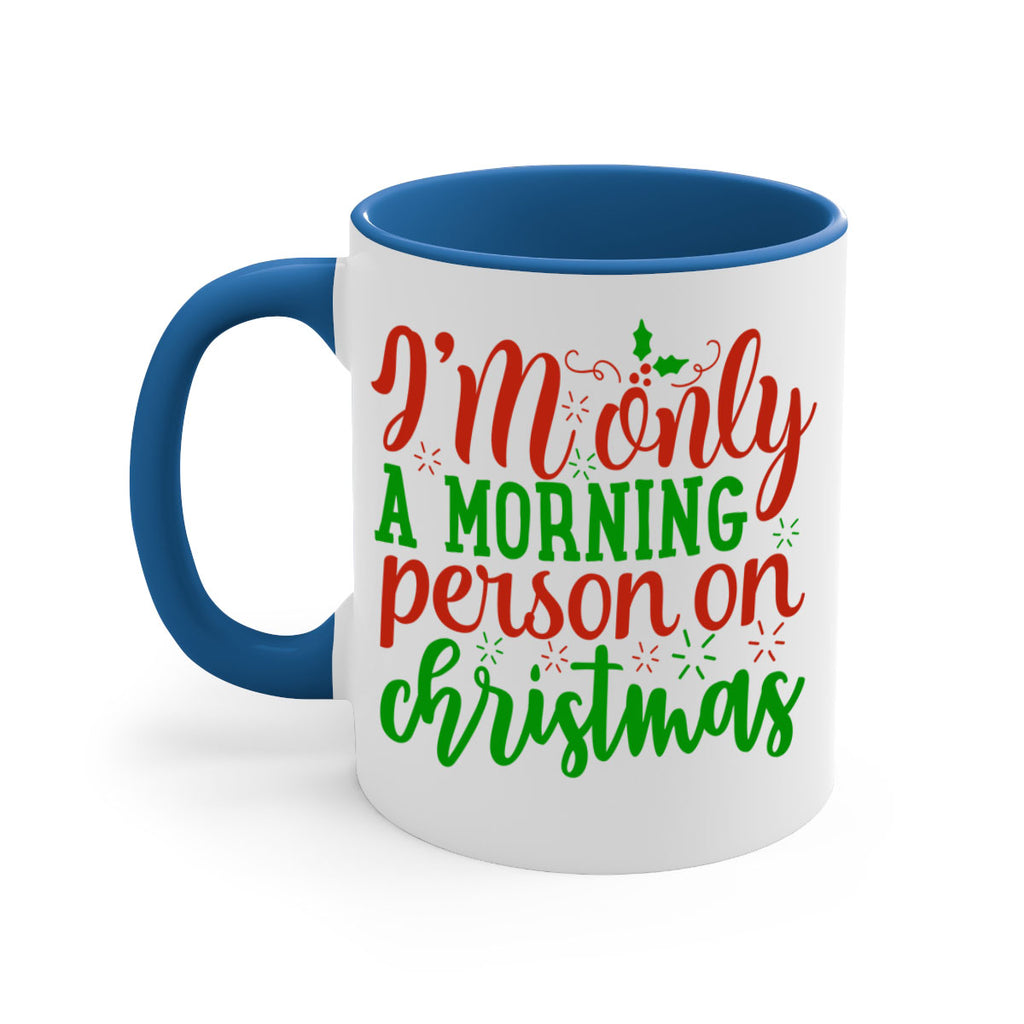 im only a morning person on christmas 312#- christmas-Mug / Coffee Cup