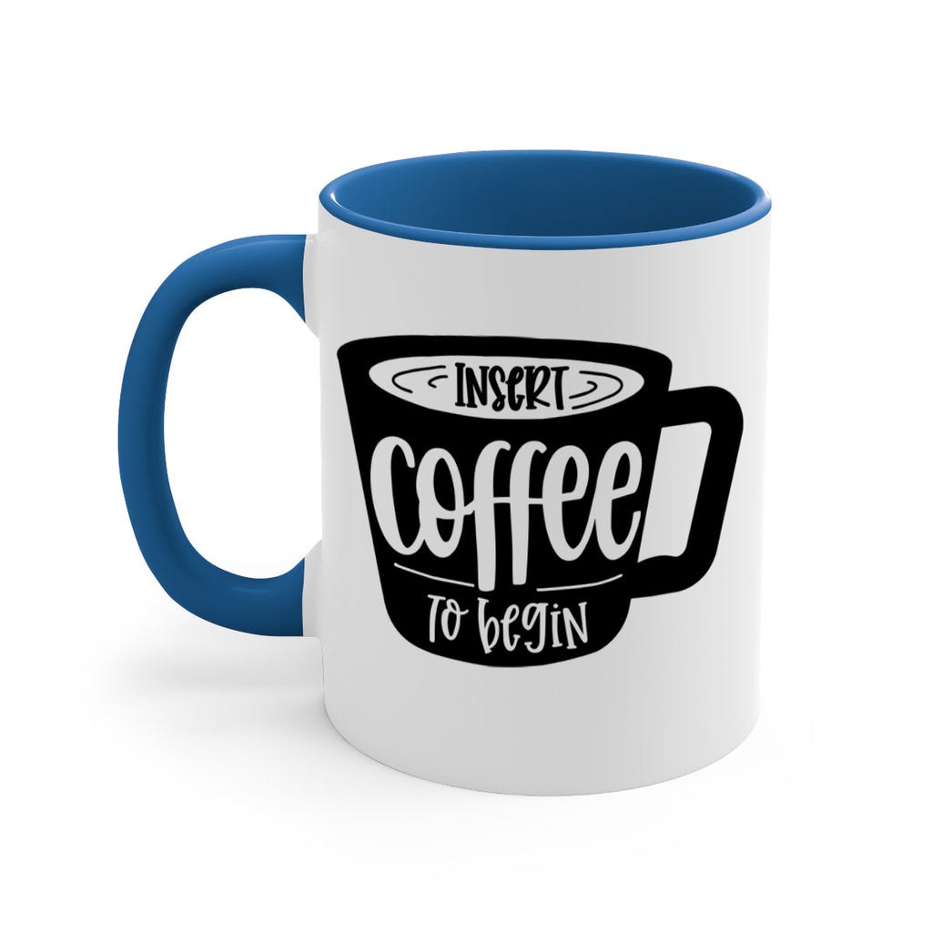 insert coffee to begin 93#- coffee-Mug / Coffee Cup