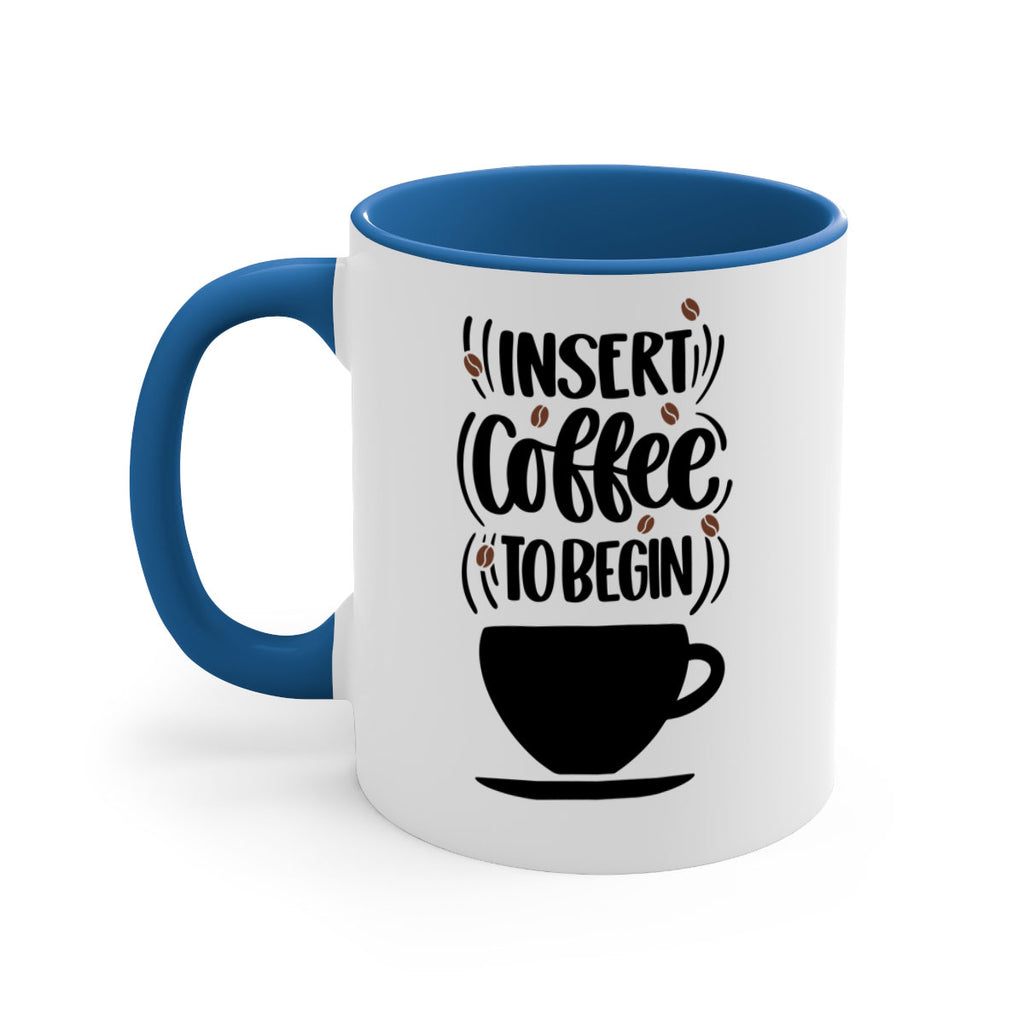 insert coffee to begin 94#- coffee-Mug / Coffee Cup