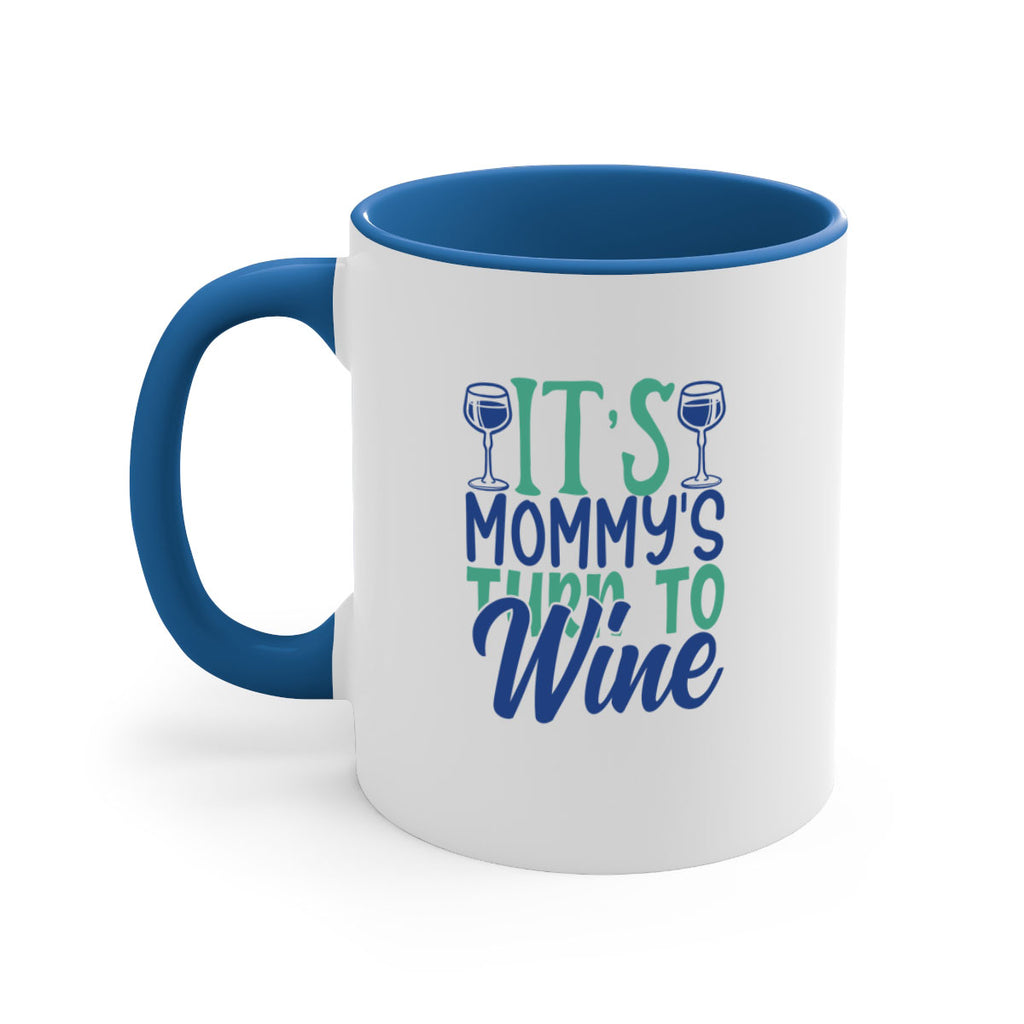 its mommys turn to wine 189#- wine-Mug / Coffee Cup