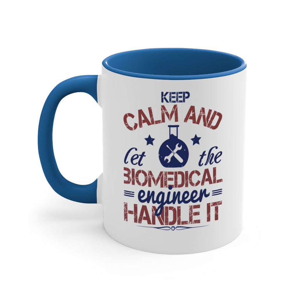 keep calm and left the biomedical engineer handle it Style 46#- engineer-Mug / Coffee Cup