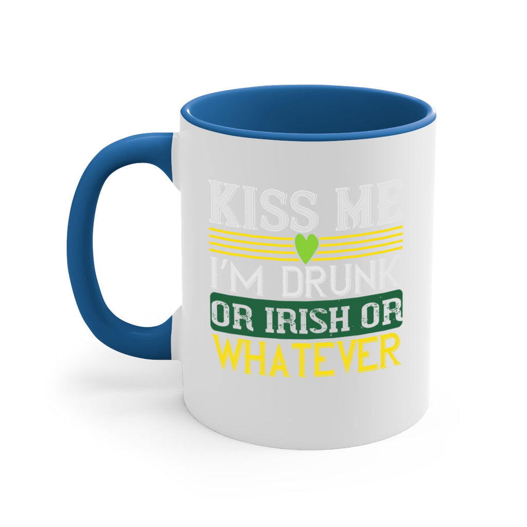 kiss me i’m drunk or irish or whatever Style 123#- St Patricks Day-Mug / Coffee Cup