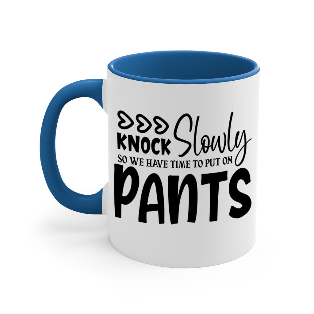 knock slowly so we have time to put on pants 62#- home-Mug / Coffee Cup