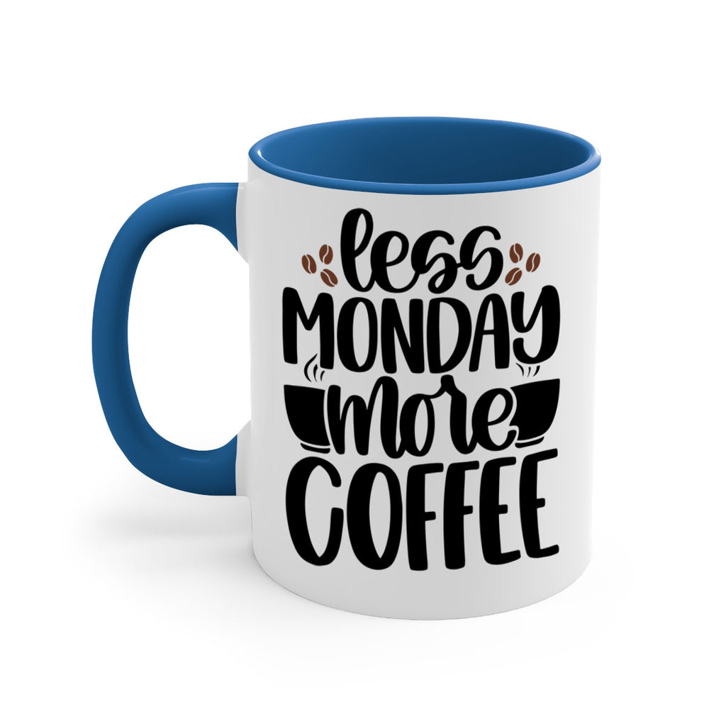 less monday more coffee 80#- coffee-Mug / Coffee Cup