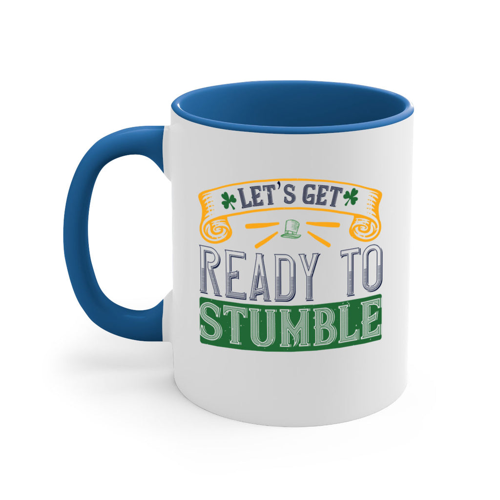 let’s get ready to stumble Style 121#- St Patricks Day-Mug / Coffee Cup