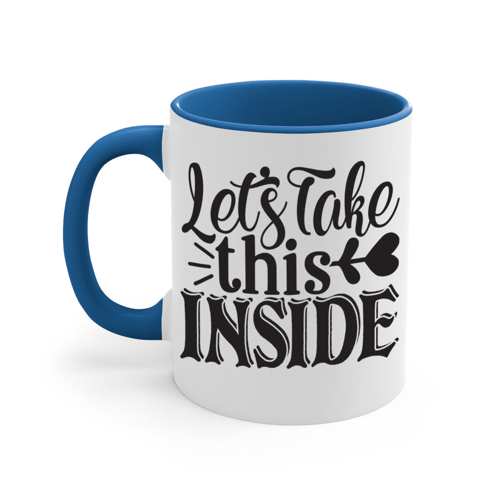 lets take this inside 61#- home-Mug / Coffee Cup