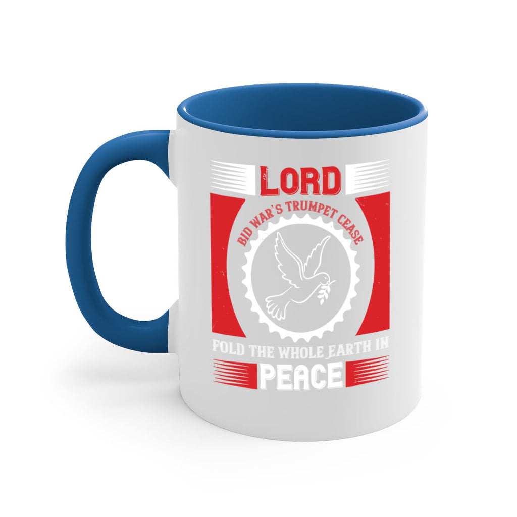 lord bid war’s trumpet cease fold the whole earth in peace 48#- veterns day-Mug / Coffee Cup