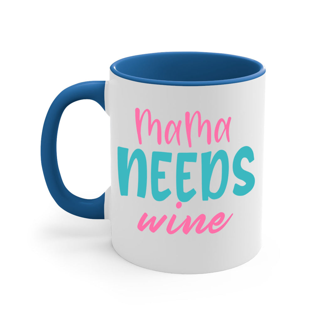 mama needs wine 321#- mom-Mug / Coffee Cup